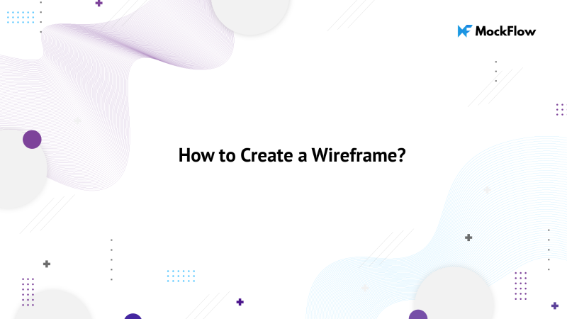 How to Create a Wireframe?