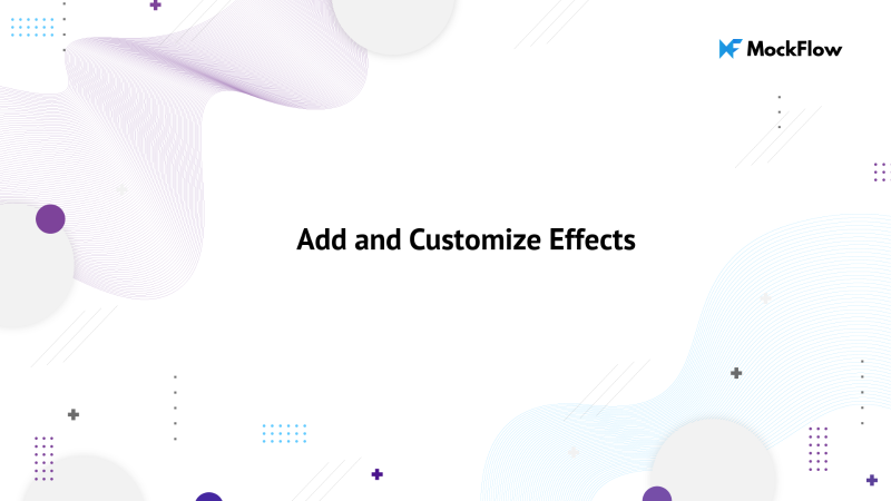 Add and Customize Effects