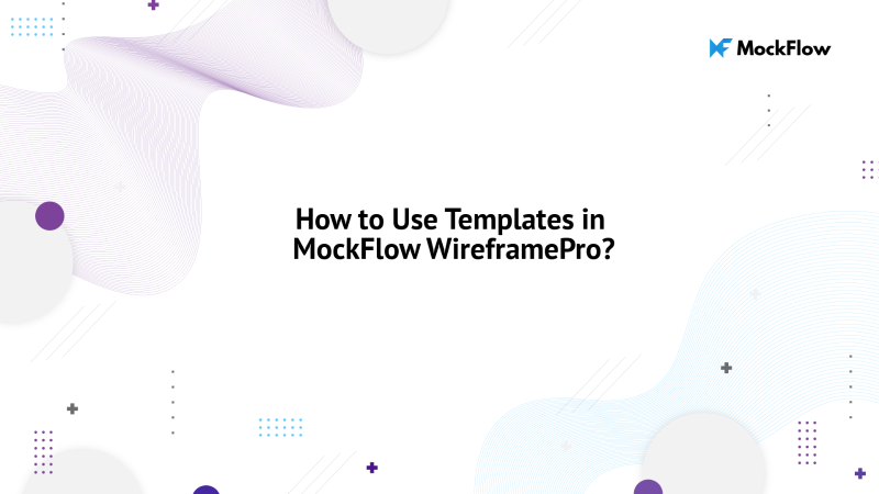 How to Use Templates in  MockFlow WireframePro?