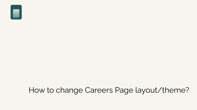 How to change Careers Page layout/theme?