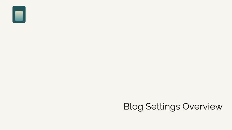Blog Settings Overview