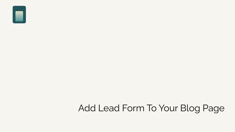 How to Add Lead Form To Your Blog Page?